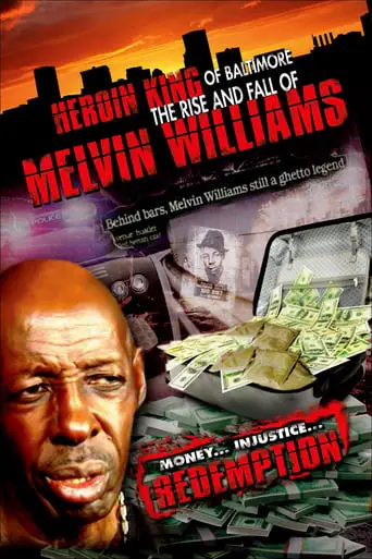 Heroin King Of Baltimore: The Rise And Fall Of Melvin Williams (2013)