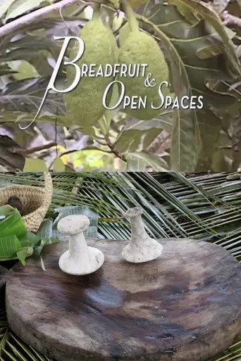 Breadfruit and Open Spaces (2012)