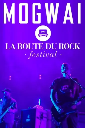Mogwai: Live at La Route Du Rock (2001)