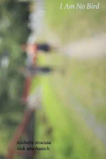 I Am No Bird (2015)