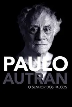 Paulo Autran – O Senhor dos Palcos (2017)