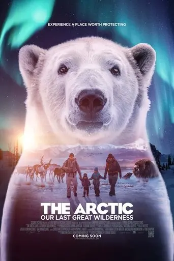 The Arctic: Our Last Great Wilderness (2021)
