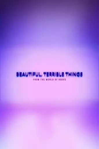 Beautiful, Terrible Things (2024)