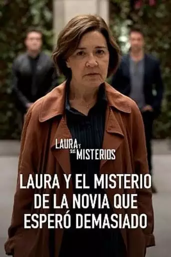 Laura Y El Misterio De La Novia Que Espero Demasiado (2023)