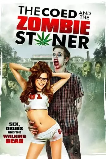 The Coed And The Zombie Stoner (2014)