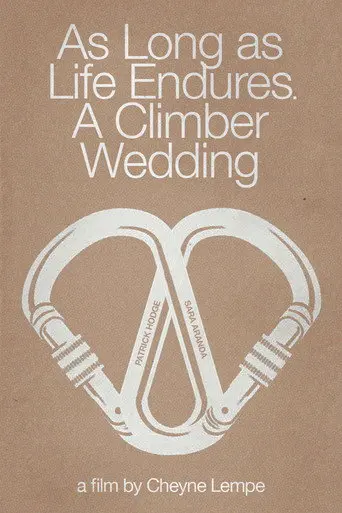 As Long as Life Endures: A Climber Wedding (2016)