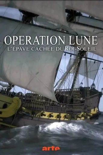 Opération Lune: L'épave cachée du Roi-Soleil (2013)