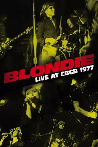 Blondie: Live at CBGB 1977 (2014)