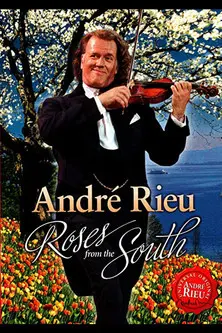 Andre Rieu : Roses From The South (2010)