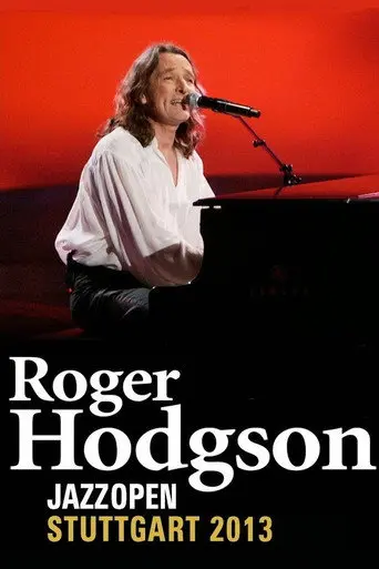Roger Hodgson: Live At Jazz Open Stuttgart (2013)