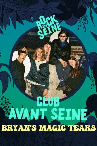 Club avant Seine : Bryan's Magic Tears - Rock en Seine 2022 (2022)