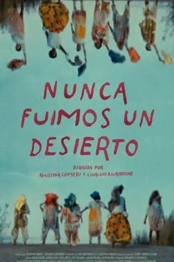 Nunca Fuimos Un Desierto (2024)