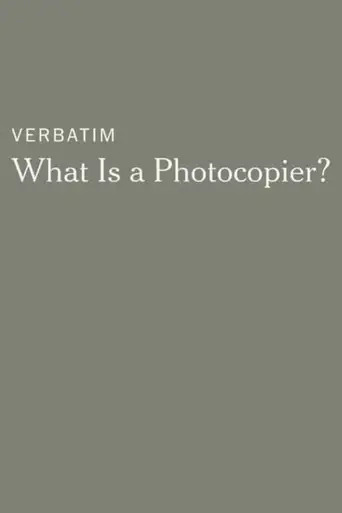 Verbatim: What Is a Photocopier? (2014)