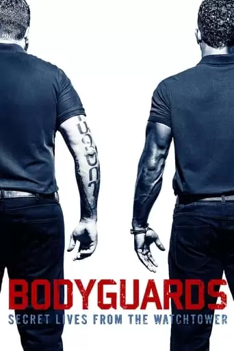 Bodyguards: Secret Lives From The Watchtower (2016)