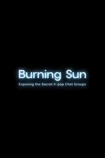 Burning Sun: Exposing The Secret K-pop Chat Groups (2024)
