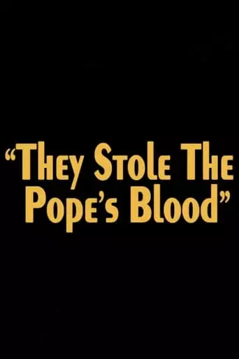 They Stole the Pope's Blood! (2014)