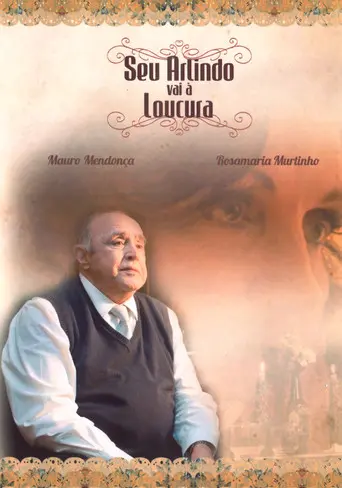 Seu Arlindo vai à Loucura (2011)
