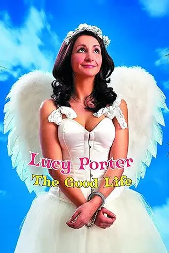 Lucy Porter: The Good Life (2008)