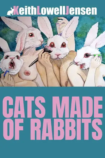Keith Lowell Jensen: Cats Made of Rabbits (2011)