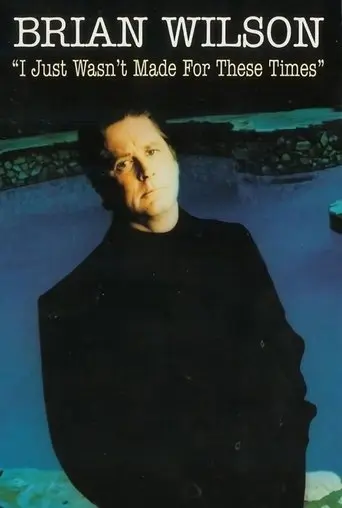 Brian Wilson: I Just Wasn't Made for These Times (1995)