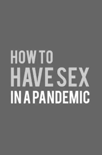 How To Have Sex In A Pandemic (2022)