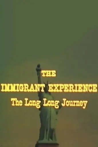 The Immigrant Experience: The Long Long Journey (1972)