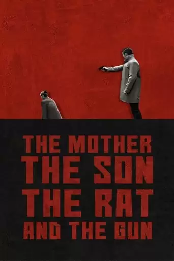 The Mother The Son The Rat And The Gun (2022)