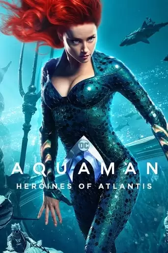 Aquaman: Heroines of Atlantis (2019)