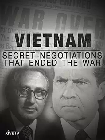 Vietnam: Secret Negotiations that Ended the War (2015)