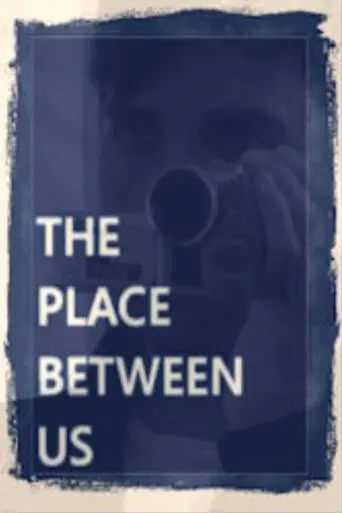 The Place Between Us (2010)