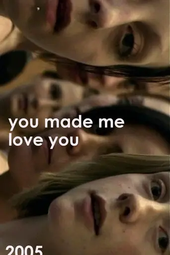 You Made Me Love You (2005)
