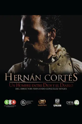 Hernán Cortés, un hombre entre Dios y el Diablo (2016)