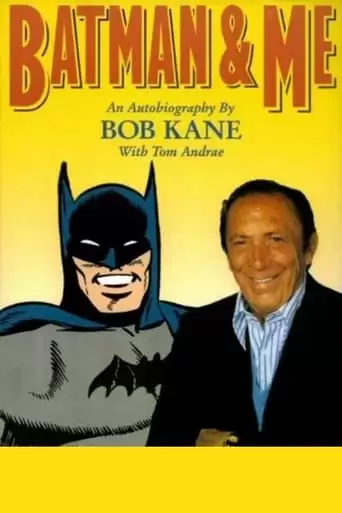 Batman And Me: A Devotion To Destiny, The Bob Kane Story (2008)