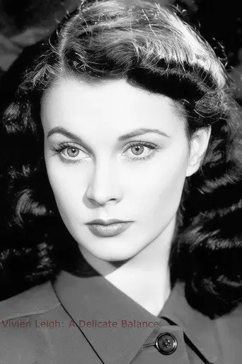 Vivien Leigh: A Delicate Balance (2000)