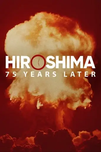 Hiroshima And Nagasaki: 75 Years Later (2020)