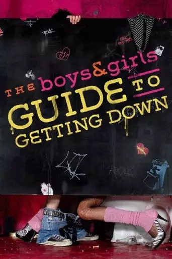 The Boys & Girls Guide To Getting Down (2007)