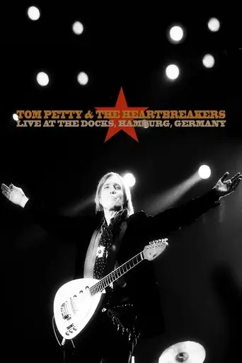 Tom Petty & The Heartbreakers: Live at the Docks, Hamburg (1999)