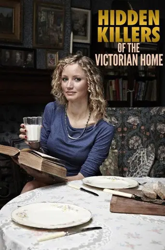 Hidden Killers of the Victorian Home (2013)