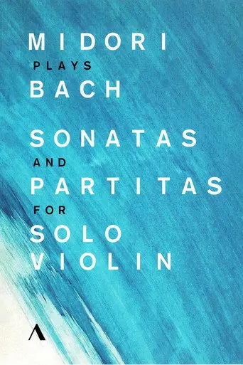 Midori Plays Bach. Sonatas And Partitas For Solo Violin (2017)