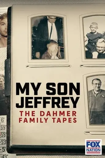My Son Jeffrey: The Dahmer Family Tapes (2023)