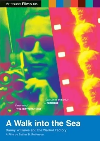 A Walk Into The Sea: Danny Williams And The Warhol Factory (2007)