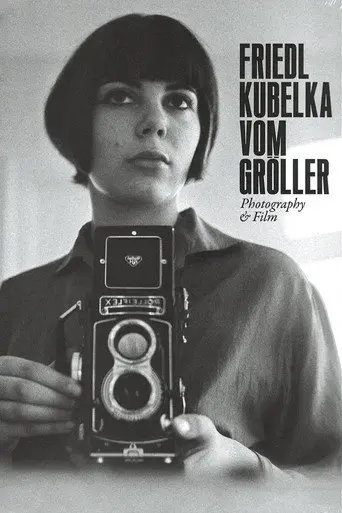 Friedl Kubelka Vom Gröller – Photography and Film (2012)