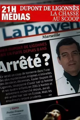 21h Medias : Xavier Dupont De Ligonnes, La Chasse Au Scoop (2023)