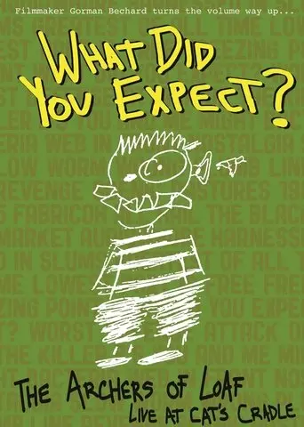 What Did You Expect: The Archers of Loaf Live at Cat's Cradle (2012)