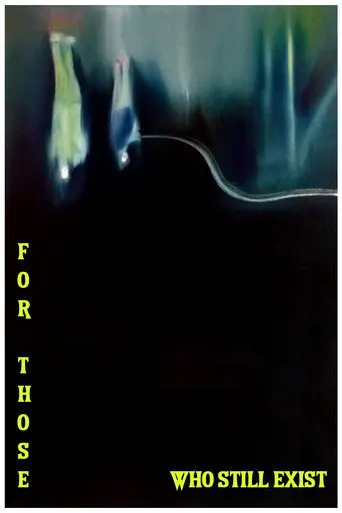 For those who still exist (2014)
