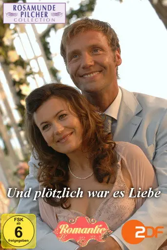 Rosamunde Pilcher: Und plötzlich war es Liebe (2006)