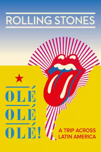 The Rolling Stones Ole, Ole, Ole!: A Trip Across Latin America (2016)