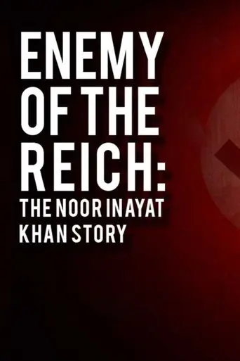Enemy Of The Reich: The Noor Inayat Khan Story (2014)