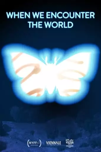 When We Encounter The World (2024)