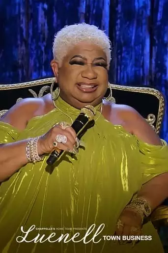 Chappelle's Home Team - Luenell: Town Business (2023)